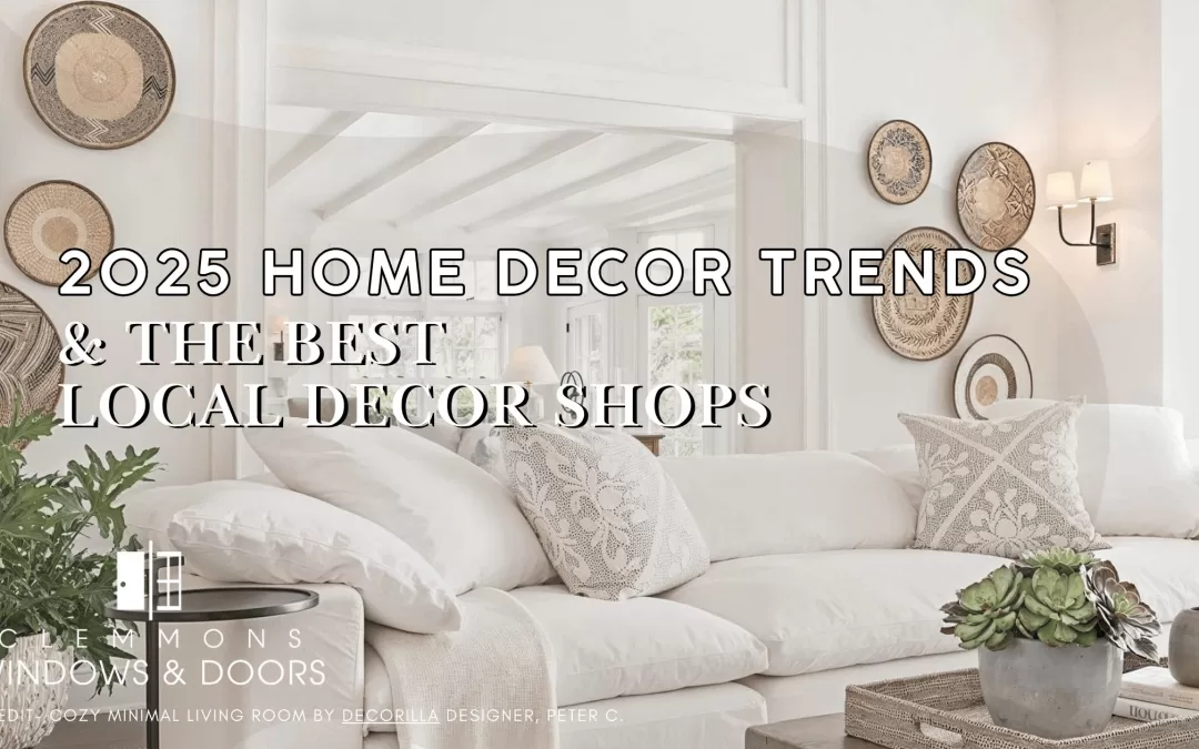 2025 Home Decor Trends and the Best Local Shops for Accessories in the Piedmont Triad