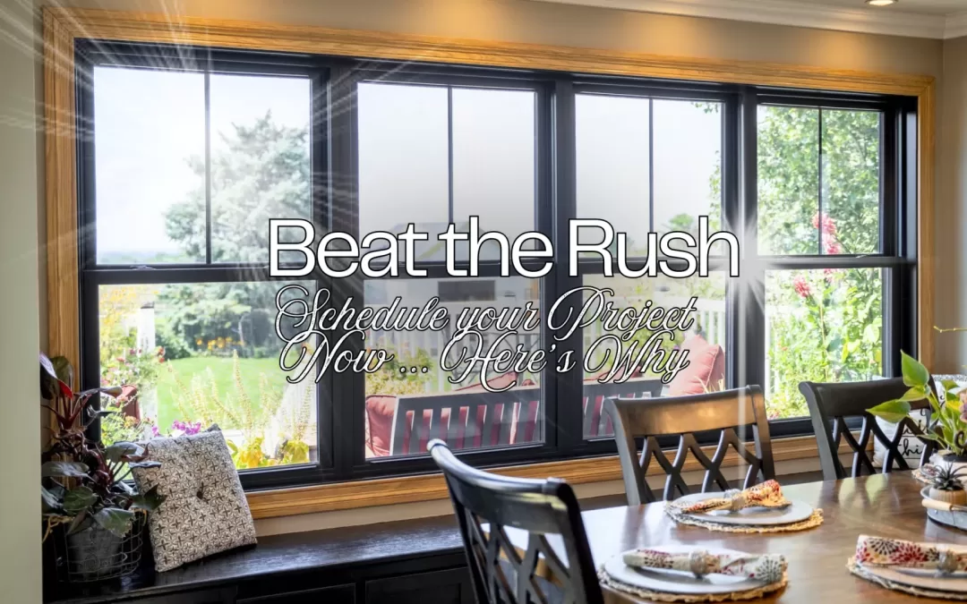 Beat the Rush: Schedule New Windows & Doors in Clemmons, NC